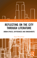 Reflecting on the City Through Literature: Urban Spaces, Differences and Embodiments 0367466236 Book Cover