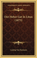 Der Heber Gat In Litun (1873) 1160435235 Book Cover
