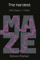 The Hardest Maze: 192 Pages = 1 Maze B0CQ4K4Q4D Book Cover