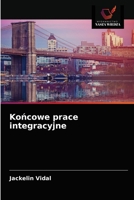 Końcowe prace integracyjne 6203621455 Book Cover