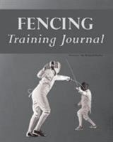 Fencing Training Journal 1944086005 Book Cover