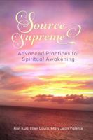 Source Supreme, Advanced Practices for Spiritual Awakening 0931689430 Book Cover
