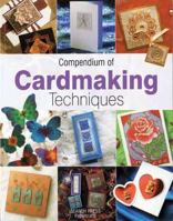 Compendium of Cardmaking Techniques 1844480739 Book Cover