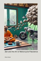 Zen and the Art of Motorcycle Flatulence 1778902324 Book Cover