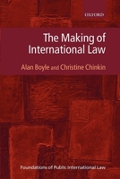 The Making of International Law (Foundations of Public International Law) 0199213798 Book Cover