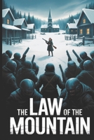 The Law of the Mountain: The Final Chapter of the Post-Apocalyptic Survival Series (The Vertical Tomb Saga, Book3). B0FP1ZNFZ1 Book Cover