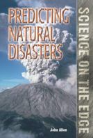 Science on the Edge - Predicting Natural Disasters (Science on the Edge) 1410307174 Book Cover