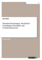 Hausdurchsuchungen - Rechtliche Grundlagen, Praxisfalle Und Verhaltenshinweise 3640485262 Book Cover