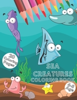 Sea Creatures Coloring Book: Coloring Page Sea and Ocean Animals on 20 full pages,for Kids age 4-8. B08D4V8C29 Book Cover