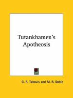 Tutankhamen's Apotheosis 1425362990 Book Cover