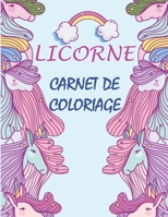 Licorne, Carnet De Coloriage: Journal et Livre de coloriage Licorne enfant fille 33 Coloriages pour apprendre à colorier sans déborder Pour les enfa B08HH1JTN6 Book Cover
