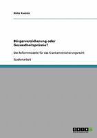 B�rgerversicherung oder Gesundheitspr�mie?: Die Reformmodelle f�r das Krankenversicherungsrecht 3638861961 Book Cover