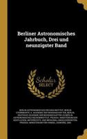 Berliner Astronomisches Jahrbuch, Drei und neunzigster Band 0274182149 Book Cover