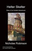 Helter Skelter - Diary of an Autistic Adventurer 1783821302 Book Cover