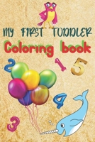 My first toddler coloring book: Fun with letters, numbers, Animals B08QW837NL Book Cover