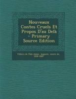 Nouveaux Contes Cruels Et Propos D'au Dela 1516898214 Book Cover