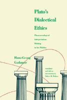 Platos Dialectical Ethics: Phenomenological Interpretations Relating to the Philebus 0300159749 Book Cover