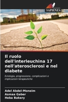 Il ruolo dell'interleuchina 17 nell'aterosclerosi e nel diabete (Italian Edition) 6207539303 Book Cover