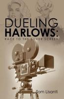 Dueling Harlows: Race to the Silver Screen 1456315854 Book Cover