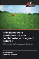 Inibizione delle piastrine con una combinazione di agenti naturali (Italian Edition) 6208487242 Book Cover