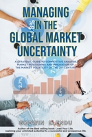 Managing in the Global Market Uncertainty 1638126526 Book Cover