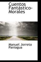 Cuentos Fantástico-Morales 1110717229 Book Cover