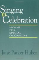 Singing in Celebration: Hymns for Special Occasions 066425649X Book Cover