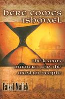 Here Comes Ishmael: The Kairos Moment for the Muslim People 1553069439 Book Cover
