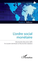 L'ordre social monétaire: L'économie discursive défit le courant dominant et l'économie narrative (L'Esprit Économique) (French Edition) 2140274369 Book Cover