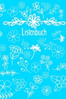 Listenbuch: Einschreibbuch für Listenfans mit Vordrucken für To-Do Listen I Notizbuch I Blumen Blau (German Edition) 1699979316 Book Cover