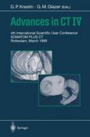 Advances in Ct IV: 4th International Scientific User Conference, Somatom Plus, Ct, Rotterdam, March 1998 3540643486 Book Cover