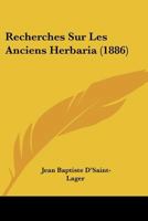 Recherches Sur Les Anciens Herbaria (1886) 1160242429 Book Cover