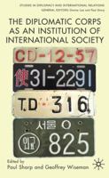 The Diplomatic Corps as an Institution of International Society 0230001653 Book Cover