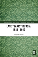 Late Tsarist Russia, 1881-1913 0367547791 Book Cover