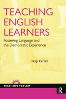 Teaching English Learners: Fostering Language and the Democratic Experience 1594518300 Book Cover