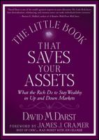 The Little Book that Saves Your Assets: What the Rich Do to Stay Wealthy in Up and Down Markets (Little Books. Big Profits) 0470250046 Book Cover