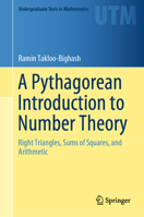 A Pythagorean Introduction to Number Theory: Right Triangles, Sums of Squares, and Arithmetic 3030805298 Book Cover