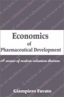 Economics of Pharmaceutical Development: A review of modern valuation theories 059519804X Book Cover