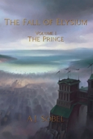 The Fall of Elysium, Volume I: The Prince B0CFCYQS5V Book Cover