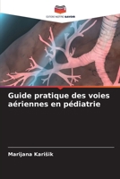 Guide pratique des voies aériennes en pédiatrie 6205611910 Book Cover