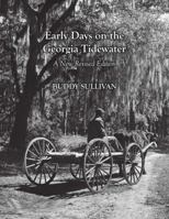 Early Days On the Georgia Tidewater: A New Revised Edition 1483593592 Book Cover