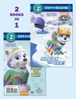Break the Ice!/Everest Saves the Day! (Paw Patrol) 1524764000 Book Cover