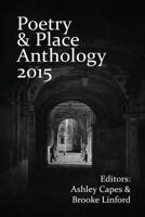 Poetry & Place Anthology 2015 0994528922 Book Cover
