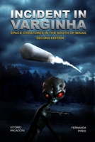 INCIDENT IN VARGINHA: Space Creatures in the South of Minas B0DTG8CG8Q Book Cover