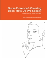 Nurse Florence® Coloring Book: How Do We Speak? 1312657979 Book Cover