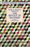 The Revolt of "Mother" and Other Stories 0486404285 Book Cover