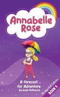 Annabelle Rose - a Forecast for Adventure (Annabelle Rose - The Magical Quilt Collection) 0645753378 Book Cover