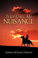 They Call Me Nuisance 1432757466 Book Cover