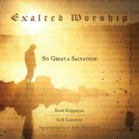 Exalted Worship: So Great a Salvation 0982499116 Book Cover