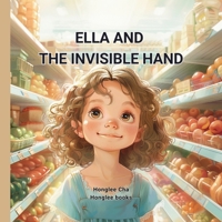 Ella and the Invisible Hand B0DQXRQ81Q Book Cover